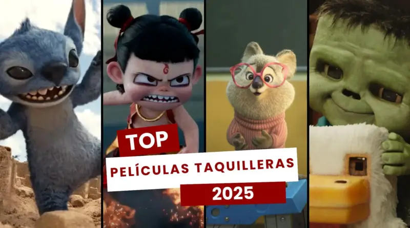 10 películas más taquilleras de 2025 Imagen de portada tipo collage dividida en cuatro franjas verticales que muestran las películas más taquilleras de 2025. De izquierda a derecha: Stitch en la playa (Lilo & Stitch); Ne Zha con expresión feroz rodeado de fuego (Ne Zha 2); una hámster con gafas y jersey rosa (Zootrópolis 2); y un personaje verde de bloques abrazando un pato de madera (Una película de Minecraft). En el centro, un recuadro rojo y blanco con el texto "TOP PELÍCULAS TAQUILLERAS 2025".