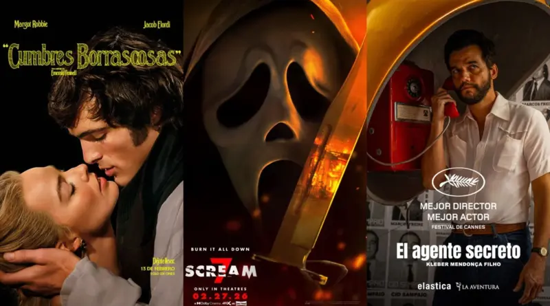 Un collage de tres pósteres de estrenos de febrero 2026. Izquierda: Primer plano romántico de Margot Robbie y Jacob Elordi a punto de besarse (Cumbres Borrascosas). Centro: Primer plano amenazante de la máscara de Ghostface con el reflejo de una casa ardiendo en su cuchillo (Scream 7). Derecha: Wagner Moura sosteniendo un teléfono rojo con expresión tensa bajo una lámpara (El Agente Secreto).